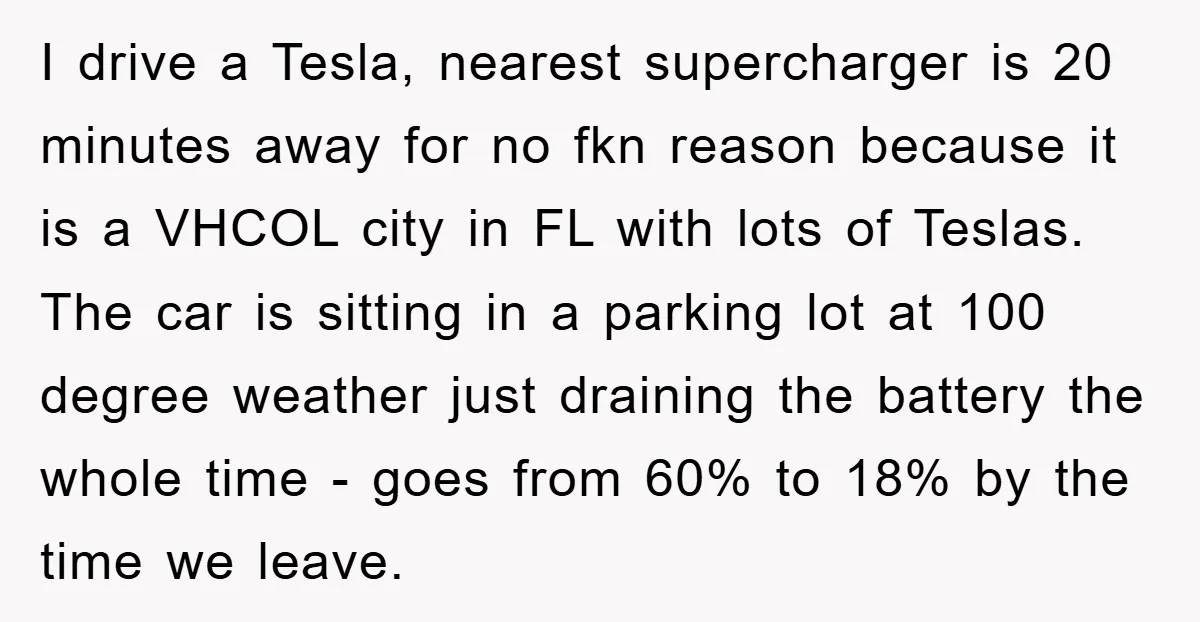 I drive a Tesla, nearest supercharger is 20 minutes away for no fkn reason because it is a VHCOL city in FL with lots of Teslas. The car is sitting...