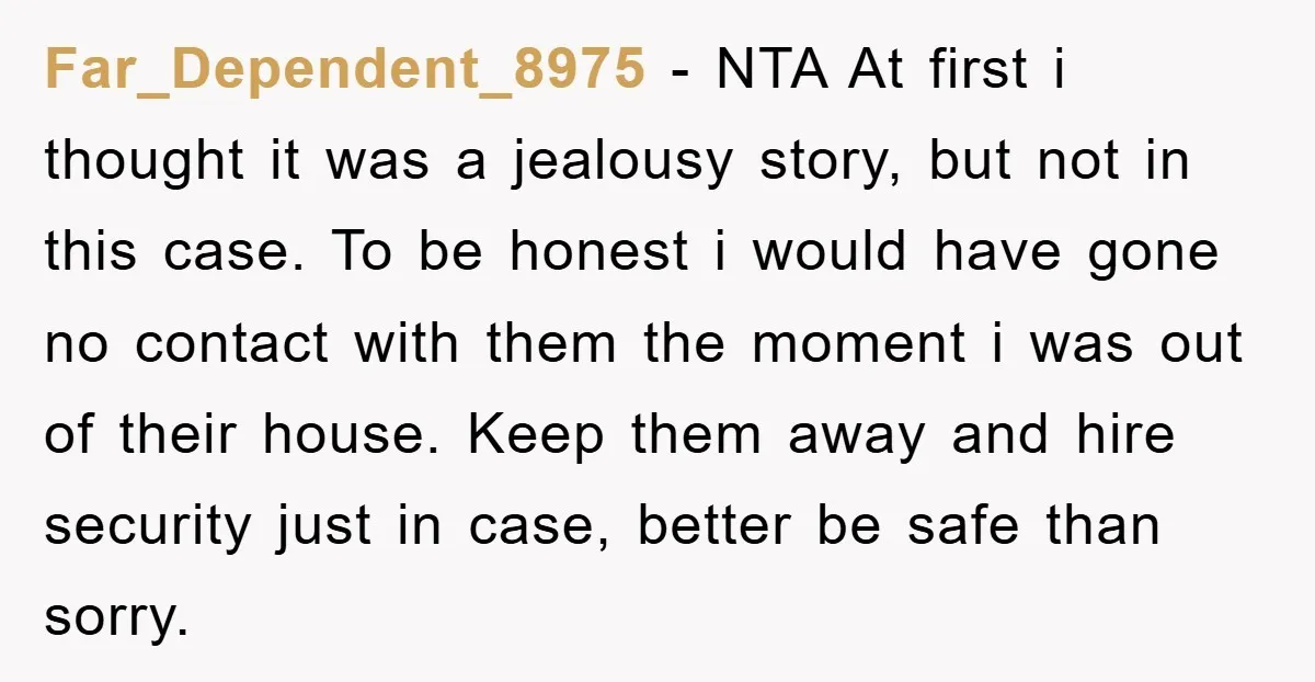 Far_Dependent_8975 − NTA At first i thought it was a jealousy story, but not in this case. To be honest i would have gone no contact with them the moment...