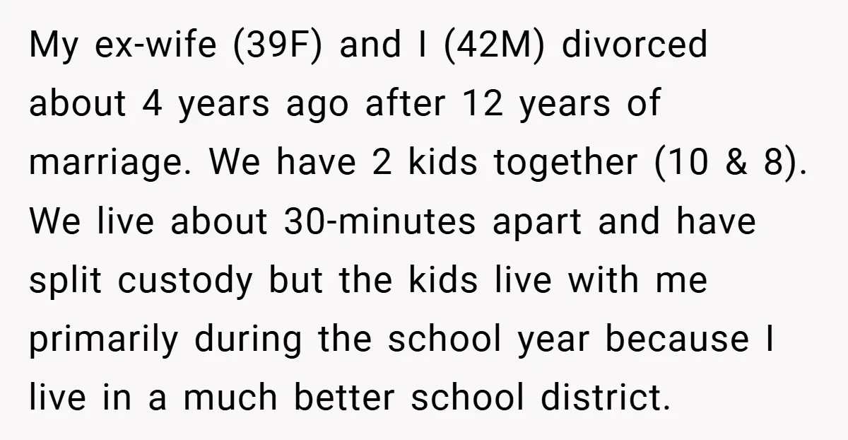 My ex-wife (39F) and I (42M) divorced about 4 years ago after 12 years of marriage. We have 2 kids together (10 & 8). We live about 30-minutes apart and...
