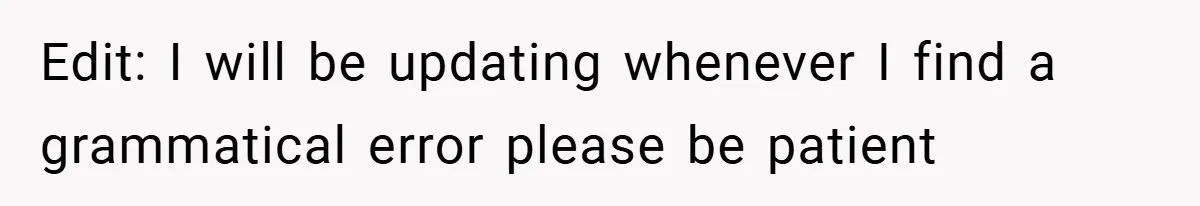 Edit: I will be updating whenever I find a grammatical error please be patient