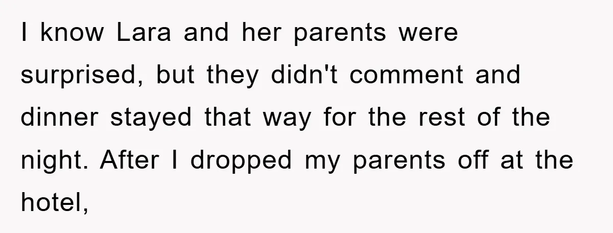 I know Lara and her parents were surprised, but they didn't comment and dinner stayed that way for the rest of the night. After I dropped my parents off at...