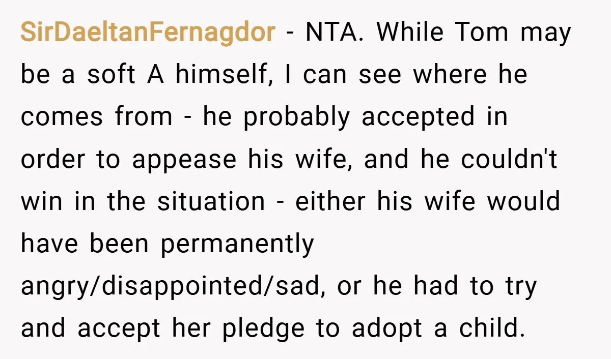 SirDaeltanFernagdor − NTA. While Tom may be a soft A himself, I can see where he comes from - he probably accepted in order to appease his wife, and he...
