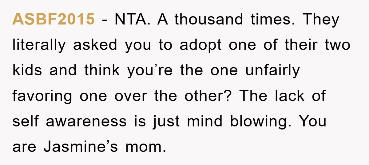 ASBF2015 - NTA. A thousand times. They literally asked you to adopt one of their two kids and think you’re the one unfairly favoring one over the other? The lack...