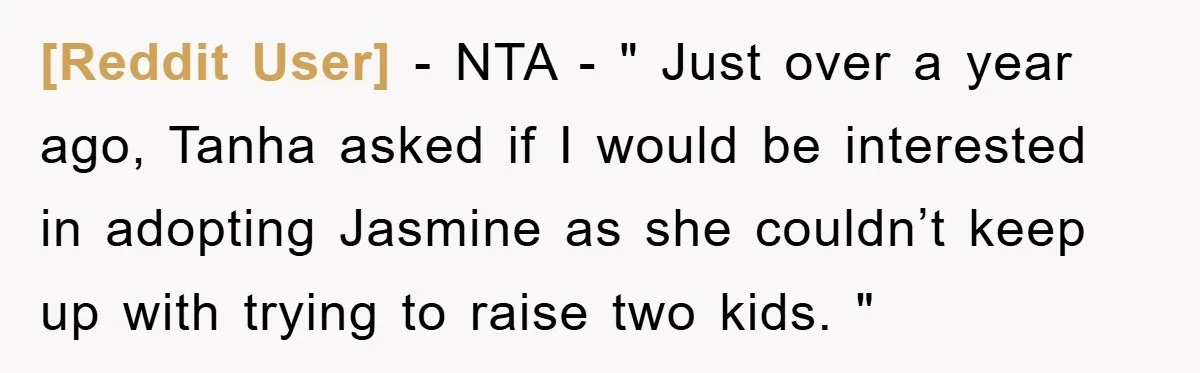 [Reddit User] - NTA - " Just over a year ago, Tanha asked if I would be interested in adopting Jasmine as she couldn’t keep up with trying to raise...