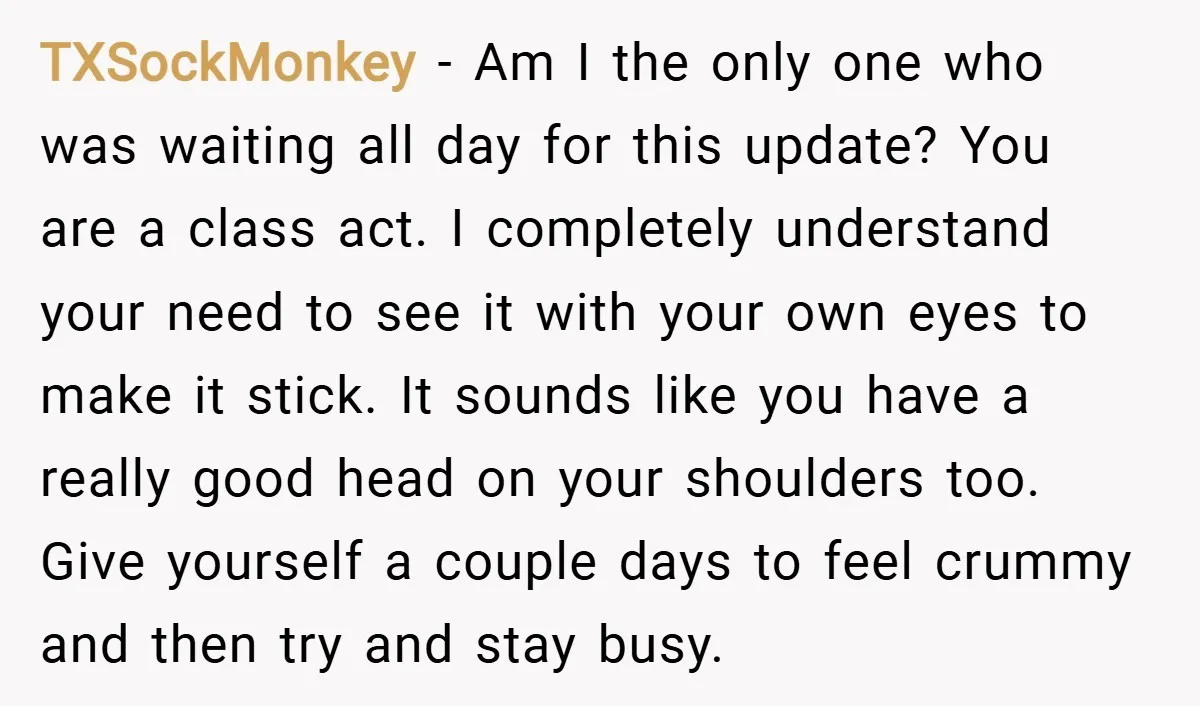 TXSockMonkey − Am I the only one who was waiting all day for this update? You are a class act. I completely understand your need to see it with your...