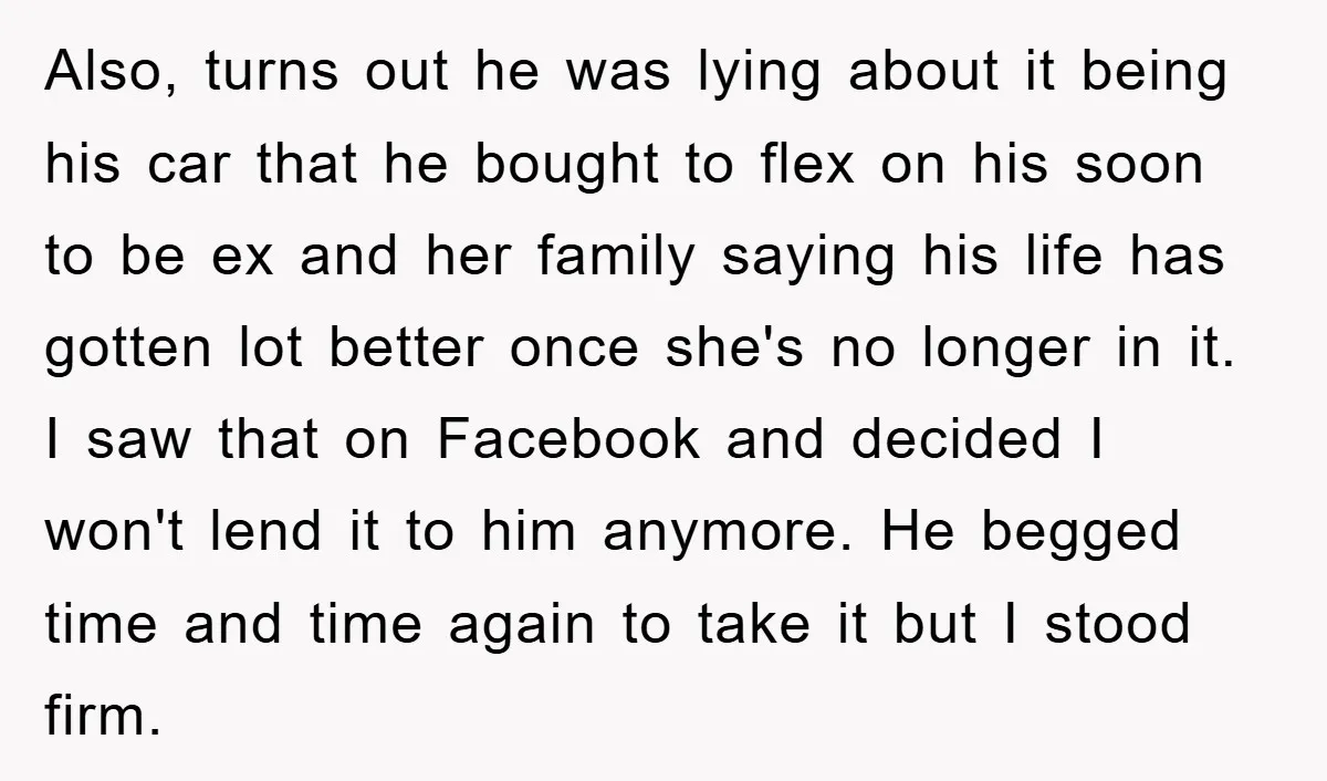 Also, turns out he was lying about it being his car that he bought to flex on his soon to be ex and her family saying his life has gotten...