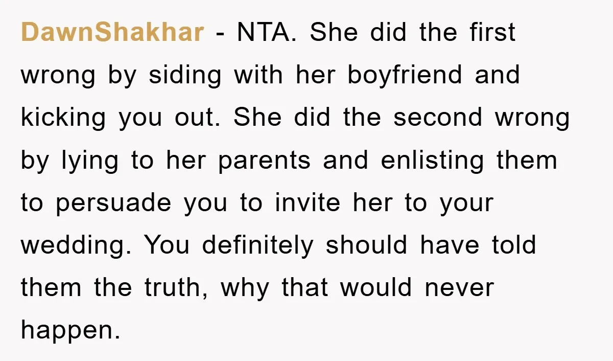 DawnShakhar − NTA. She did the first wrong by siding with her boyfriend and kicking you out. She did the second wrong by lying to her parents and enlisting them...