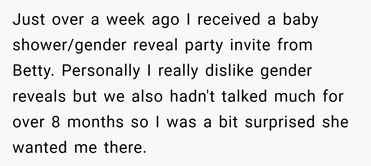Just over a week ago I received a baby shower/gender reveal party invite from Betty. Personally I really dislike gender reveals but we also hadn't talked much for over 8...