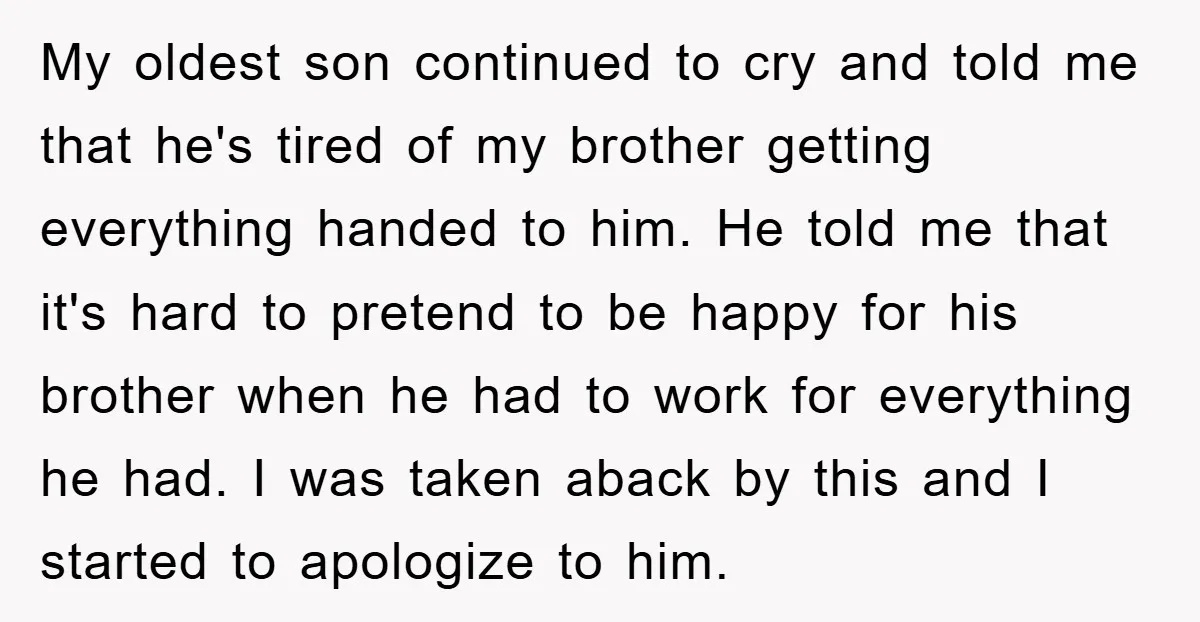 My oldest son continued to cry and told me that he's tired of my brother getting everything handed to him. He told me that it's hard to pretend to be...