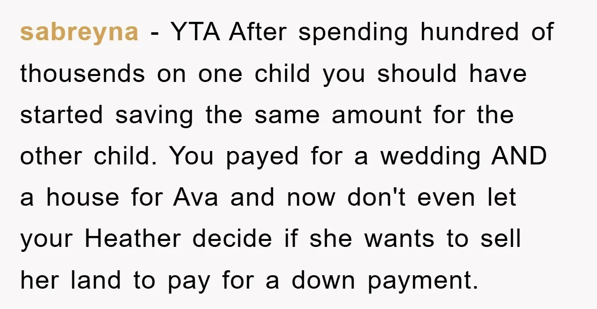 sabreyna − YTA After spending hundred of thousends on one child you should have started saving the same amount for the other child. You payed for a wedding AND a...