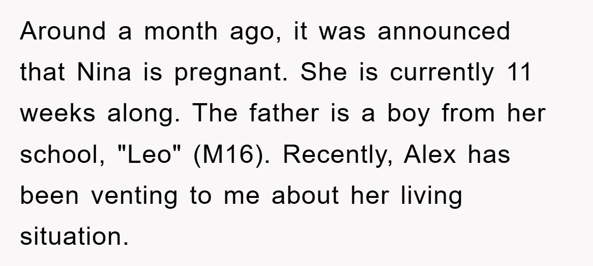 Around a month ago, it was announced that Nina is pregnant. She is currently 11 weeks along. The father is a boy from her school, "Leo" (M16). Recently, Alex has...