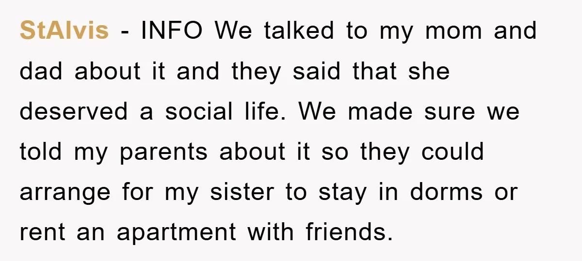 StAlvis − INFO We talked to my mom and dad about it and they said that she deserved a social life. We made sure we told my parents about it...