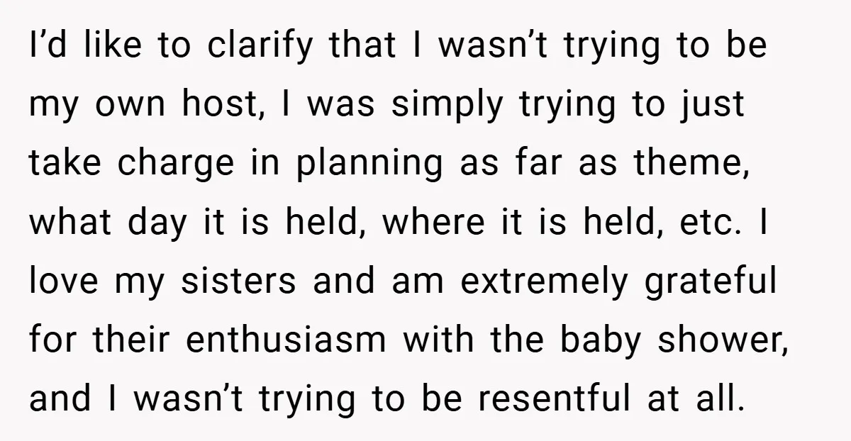 I’d like to clarify that I wasn’t trying to be my own host, I was simply trying to just take charge in planning as far as theme, what day it...