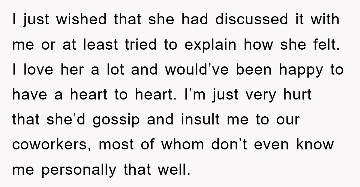 I just wished that she had discussed it with me or at least tried to explain how she felt. I love her a lot and would’ve been happy to have...