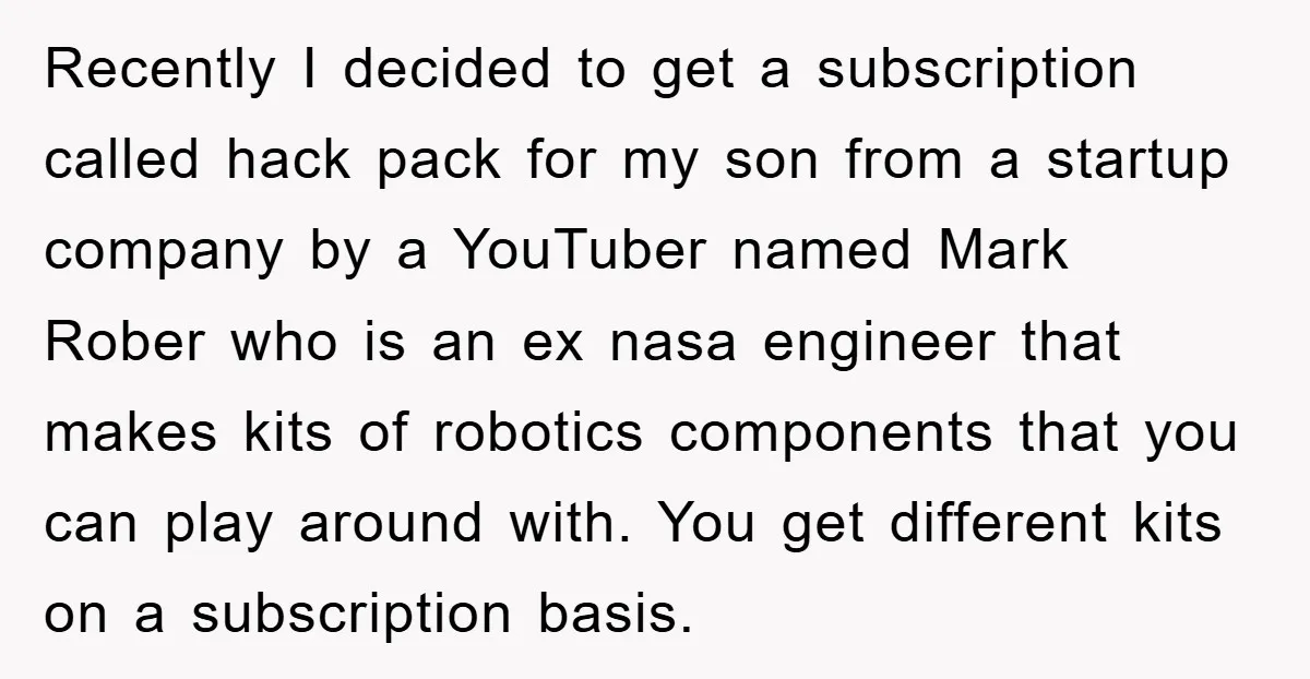 Recently I decided to get a subscription called hack pack for my son from a startup company by a YouTuber named Mark Rober who is an ex nasa engineer that...