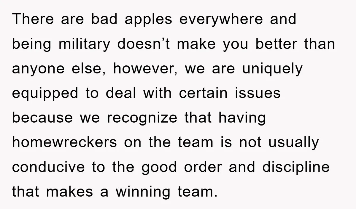 There are bad apples everywhere and being military doesn’t make you better than anyone else, however, we are uniquely equipped to deal with certain issues because we recognize that having...