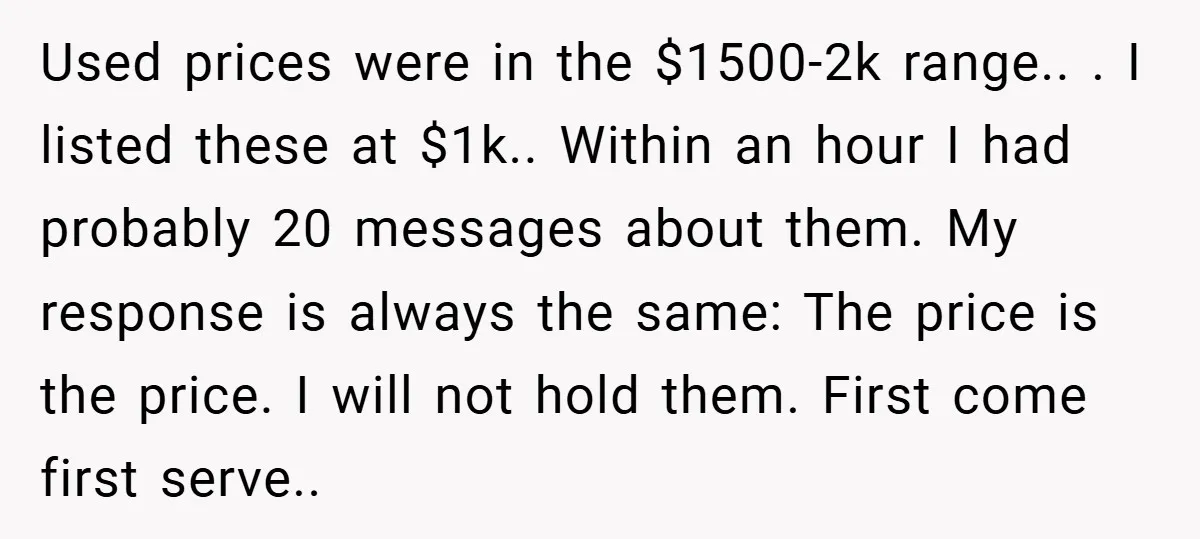 Used prices were in the $1500-2k range.. . I listed these at $1k.. Within an hour I had probably 20 messages about them. My response is always the same: The...