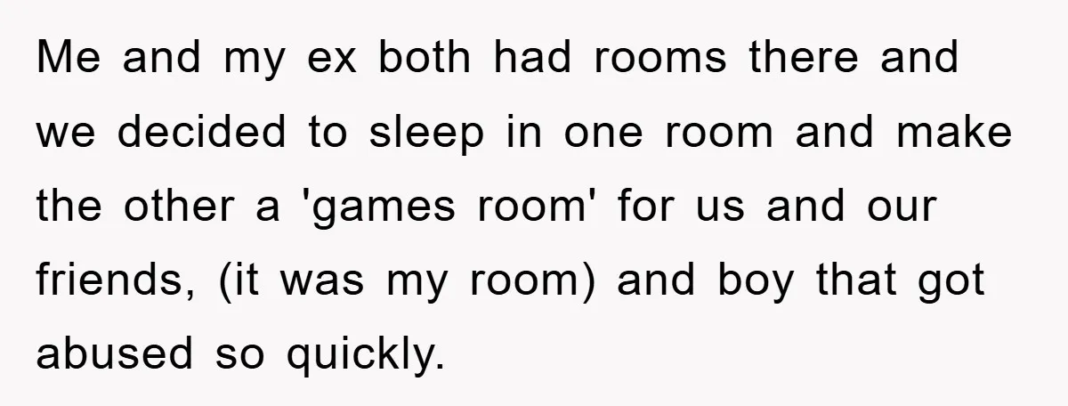 Me and my ex both had rooms there and we decided to sleep in one room and make the other a 'games room' for us and our friends, (it was...