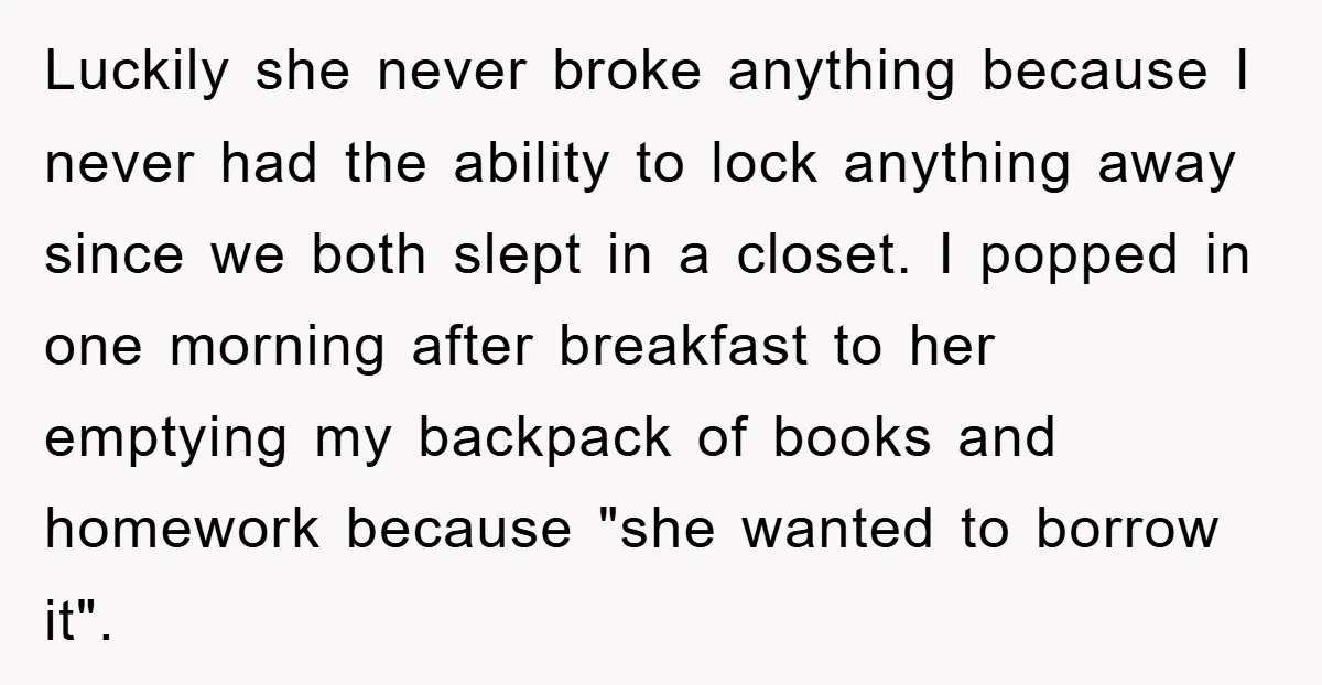Luckily she never broke anything because I never had the ability to lock anything away since we both slept in a closet. I popped in one morning after breakfast to...