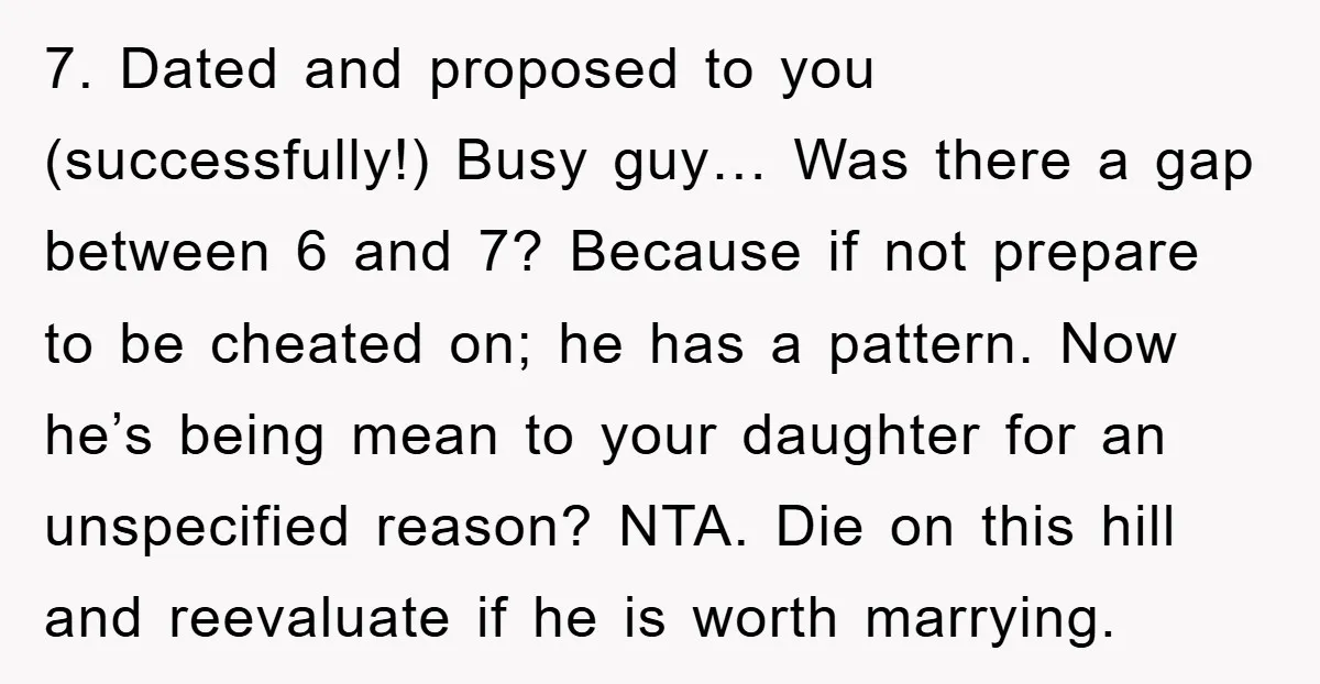 7. Dated and proposed to you (successfully!) Busy guy… Was there a gap between 6 and 7? Because if not prepare to be cheated on; he has a pattern. Now...