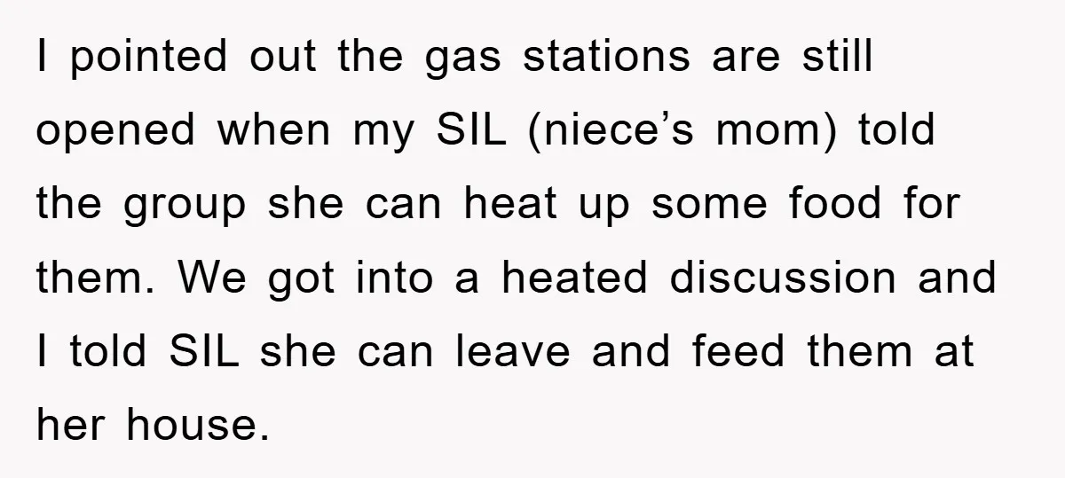 I pointed out the gas stations are still opened when my SIL (niece’s mom) told the group she can heat up some food for them. We got into a heated...