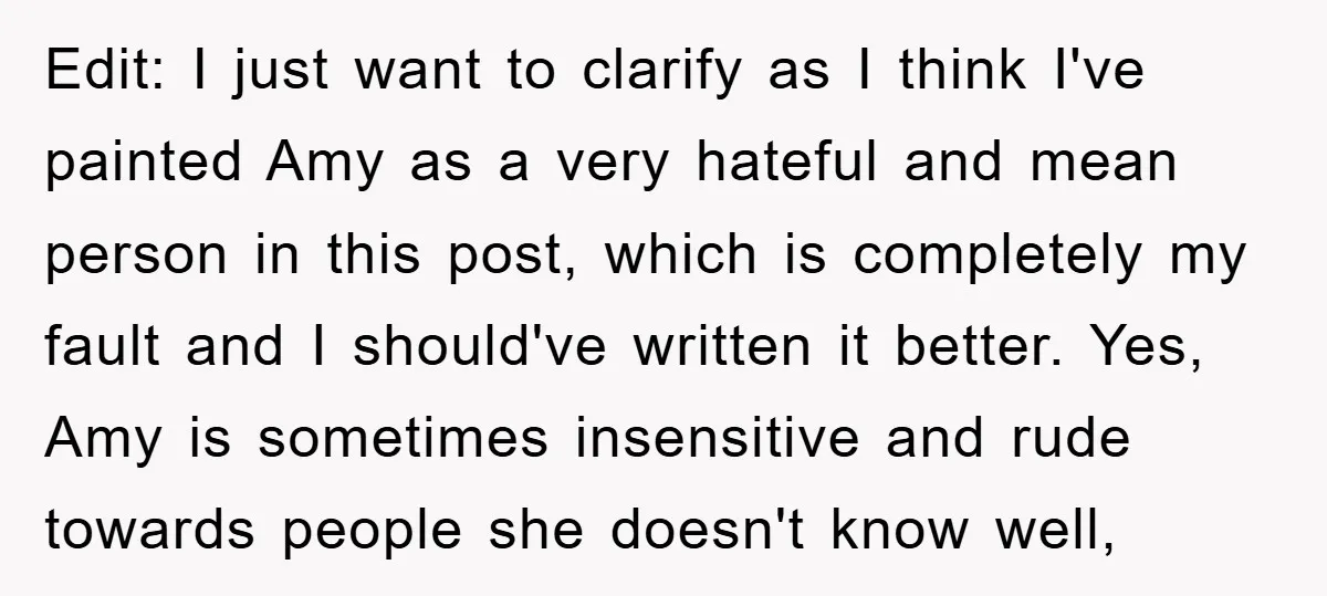 Edit: I just want to clarify as I think I've painted Amy as a very hateful and mean person in this post, which is completely my fault and I should've...