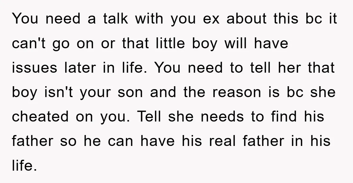 You need a talk with you ex about this bc it can't go on or that little boy will have issues later in life. You need to tell her that...
