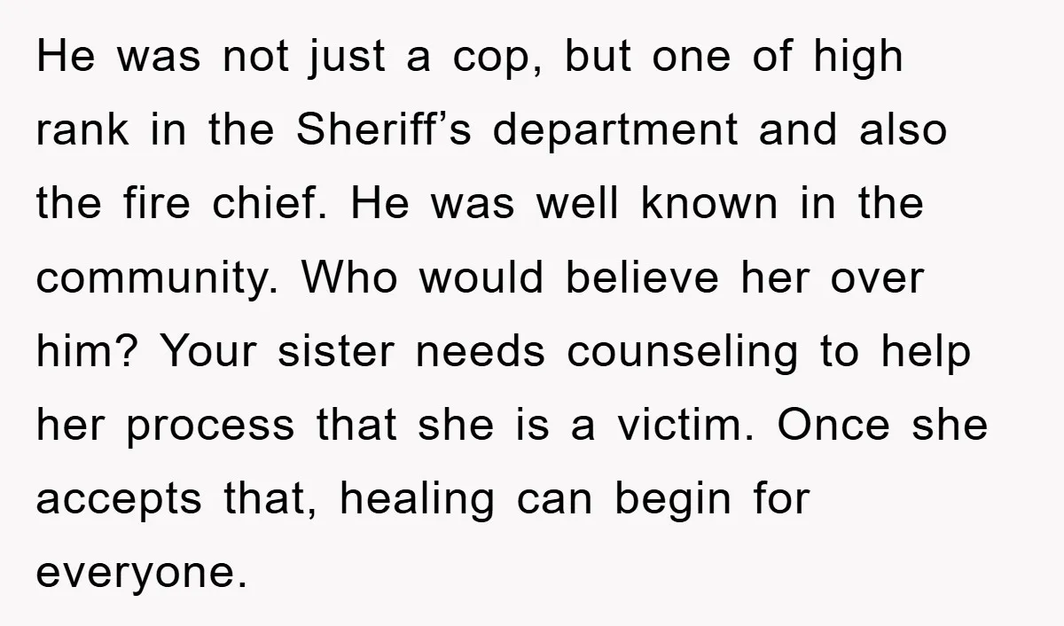 He was not just a cop, but one of high rank in the Sheriff’s department and also the fire chief. He was well known in the community. Who would believe...