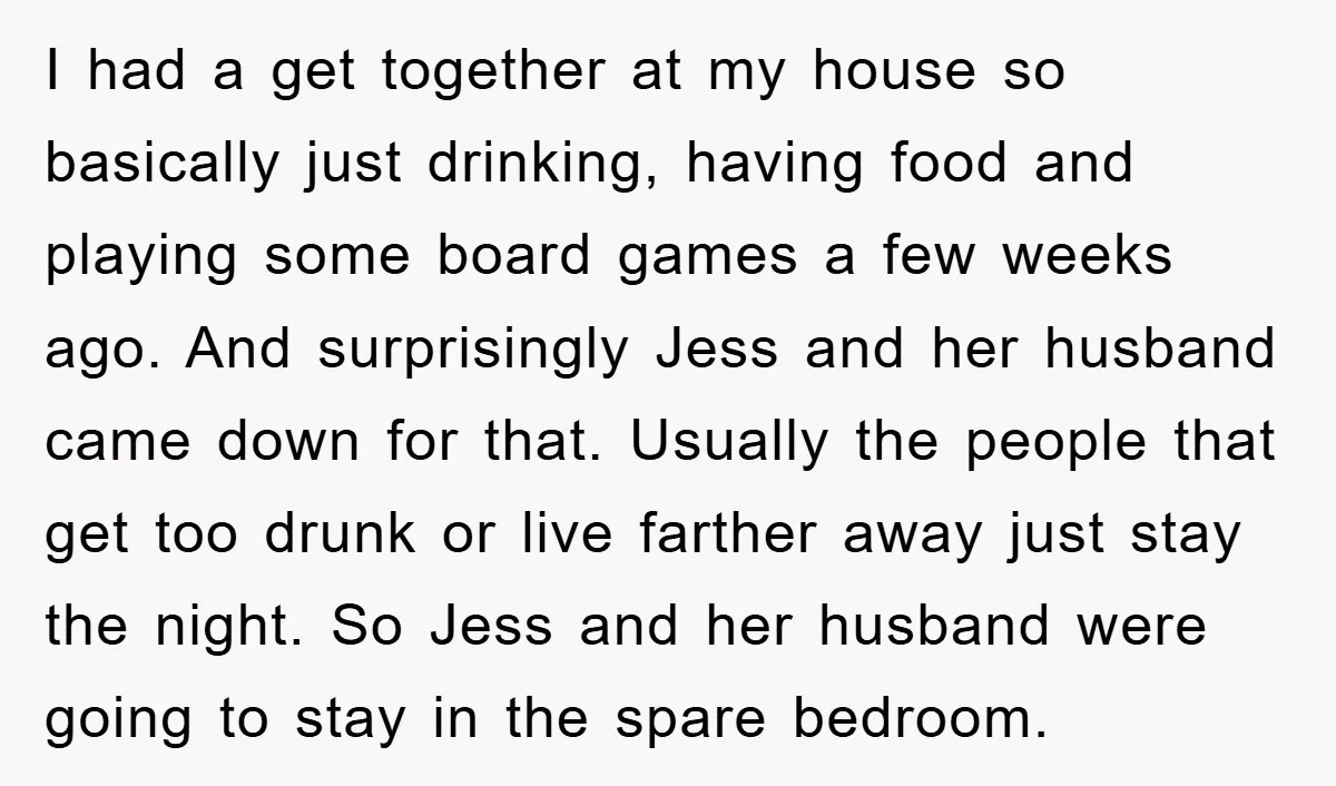 I had a get together at my house so basically just drinking, having food and playing some board games a few weeks ago. And surprisingly Jess and her husband came...