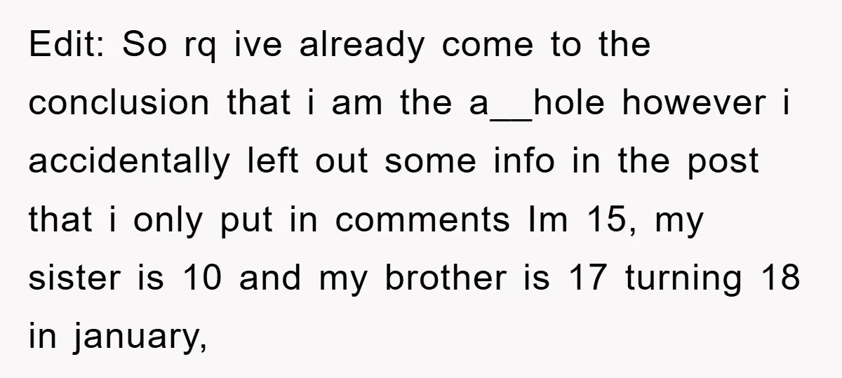 Edit: So rq ive already come to the conclusion that i am the a__hole however i accidentally left out some info in the post that i only put in comments...
