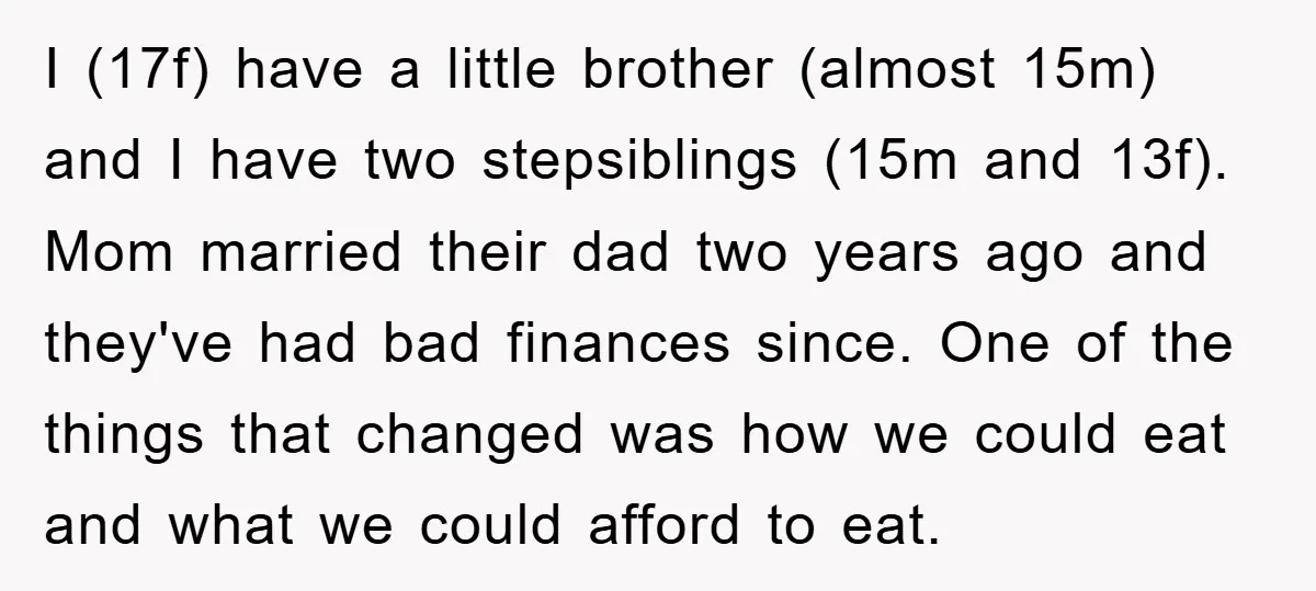 I (17f) have a little brother (almost 15m) and I have two stepsiblings (15m and 13f). Mom married their dad two years ago and they've had bad finances since. One...