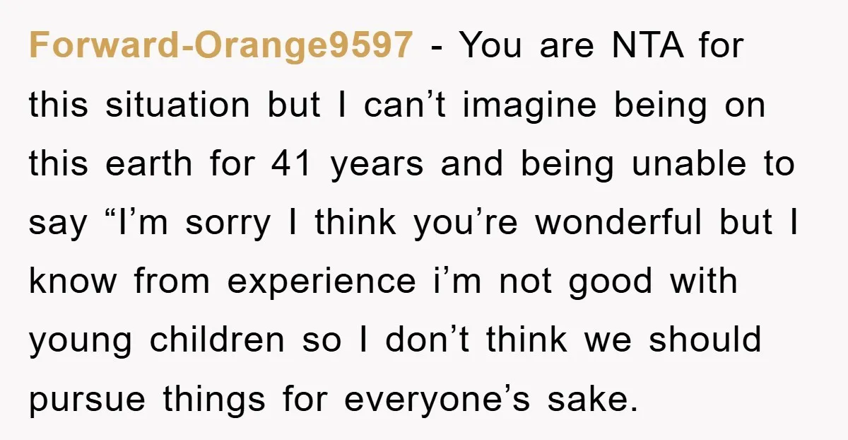 Forward-Orange9597 − You are NTA for this situation but I can’t imagine being on this earth for 41 years and being unable to say “I’m sorry I think you’re wonderful...