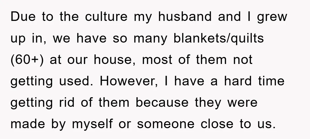 Due to the culture my husband and I grew up in, we have so many blankets/quilts (60+) at our house, most of them not getting used. However, I have a...