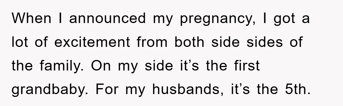 When I announced my pregnancy, I got a lot of excitement from both side sides of the family. On my side it’s the first grandbaby. For my husbands, it’s the...