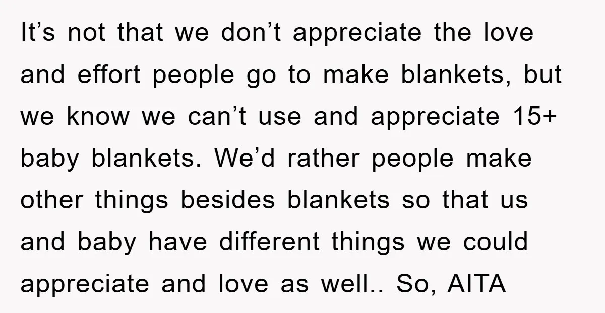 It’s not that we don’t appreciate the love and effort people go to make blankets, but we know we can’t use and appreciate 15+ baby blankets. We’d rather people make...