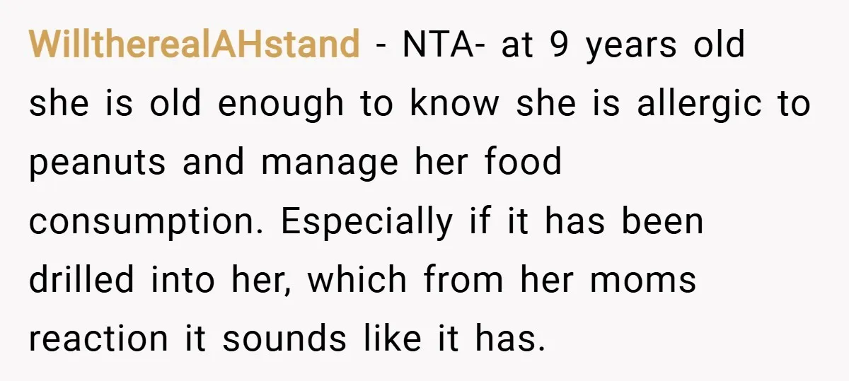 WilltherealAHstand − NTA- at 9 years old she is old enough to know she is allergic to peanuts and manage her food consumption. Especially if it has been drilled into...