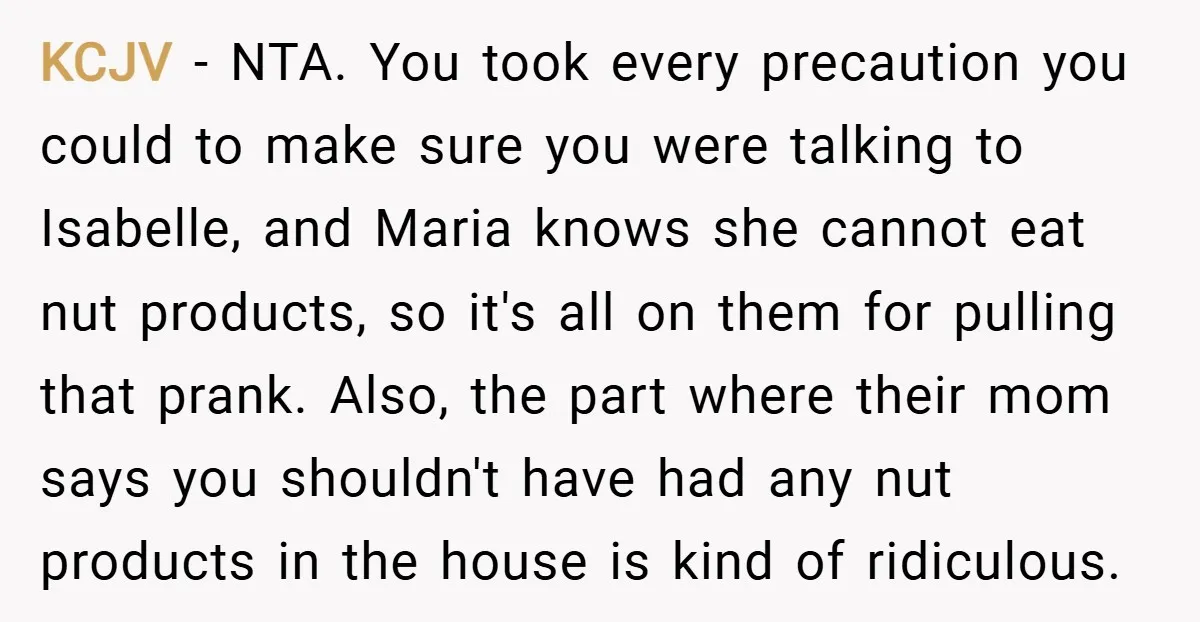 KCJV − NTA. You took every precaution you could to make sure you were talking to Isabelle, and Maria knows she cannot eat nut products, so it's all on them...
