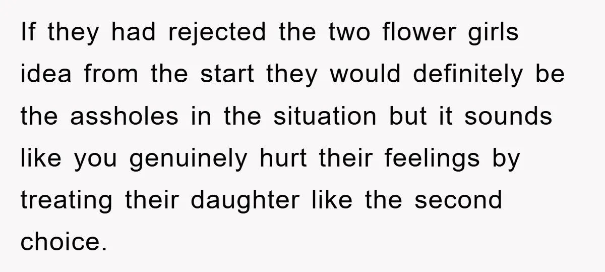 If they had rejected the two flower girls idea from the start they would definitely be the assholes in the situation but it sounds like you genuinely hurt their feelings...
