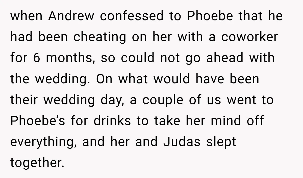 when Andrew confessed to Phoebe that he had been cheating on her with a coworker for 6 months, so could not go ahead with the wedding. On what would have...