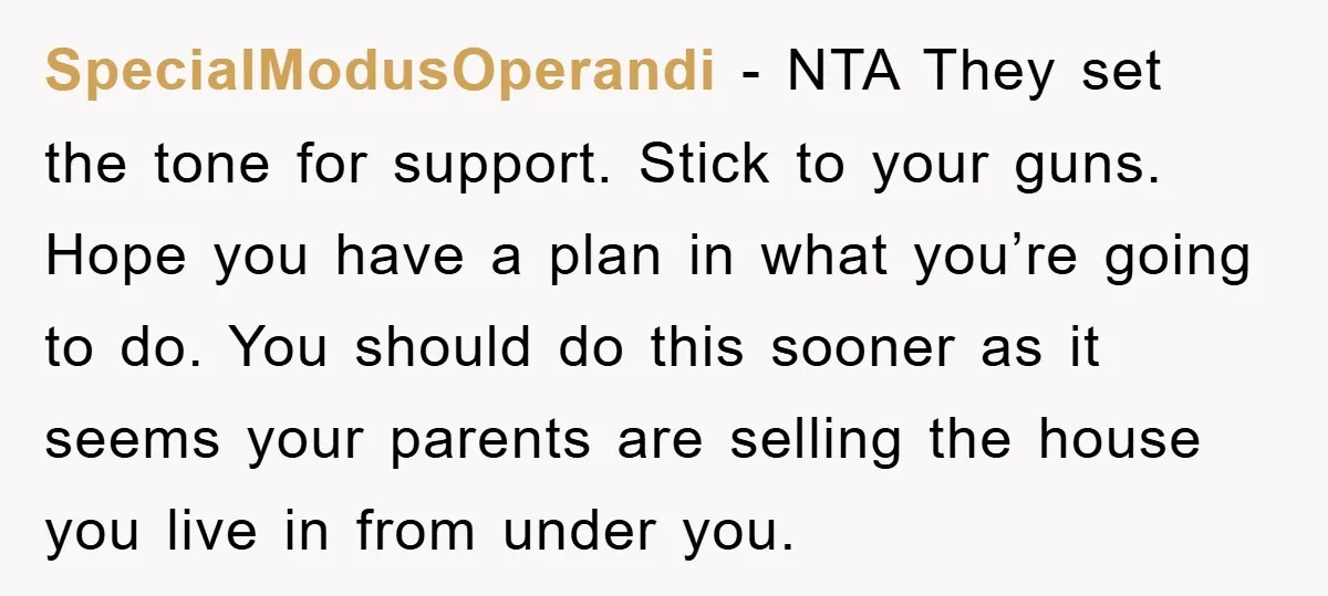 SpecialModusOperandi − NTA They set the tone for support. Stick to your guns. Hope you have a plan in what you’re going to do. You should do this sooner as...