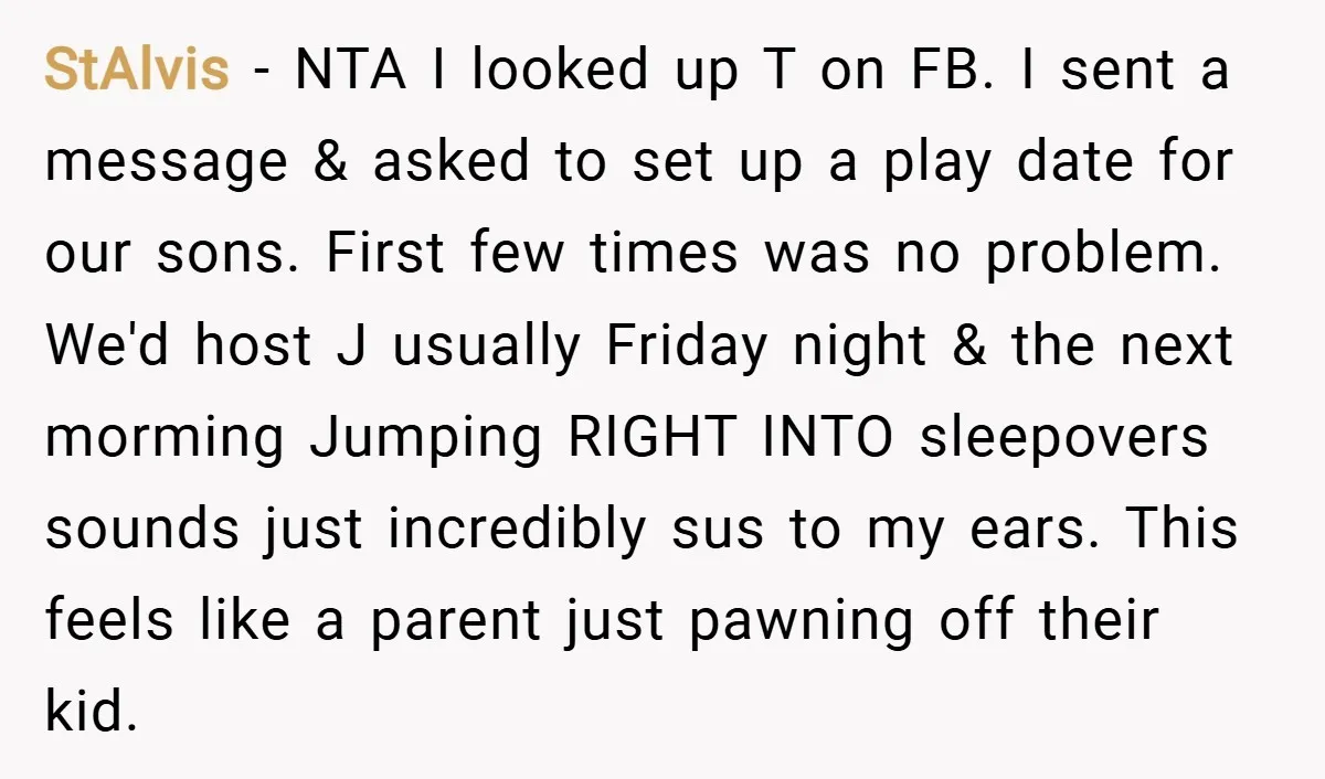 StAlvis − NTA I looked up T on FB. I sent a message & asked to set up a play date for our sons. First few times was no problem....