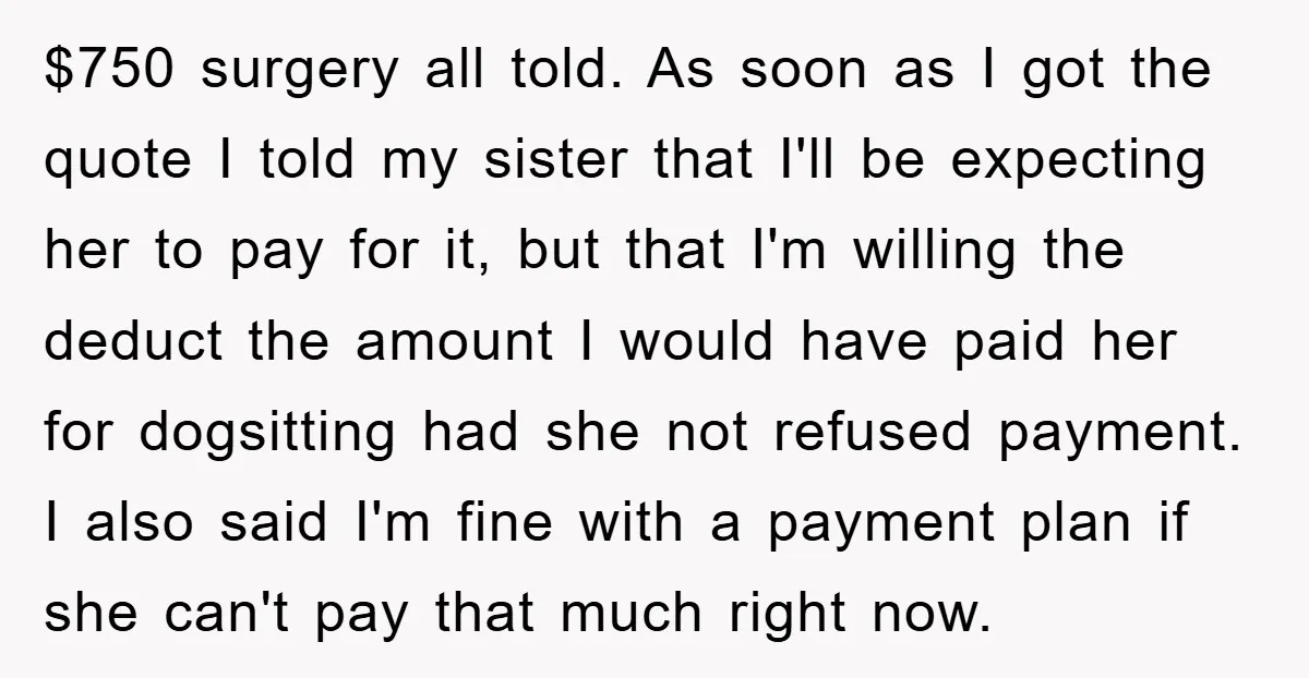$750 surgery all told. As soon as I got the quote I told my sister that I'll be expecting her to pay for it, but that I'm willing the deduct...