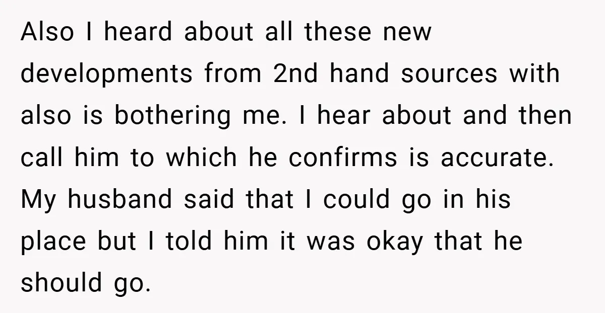 Also I heard about all these new developments from 2nd hand sources with also is bothering me. I hear about and then call him to which he confirms is accurate....