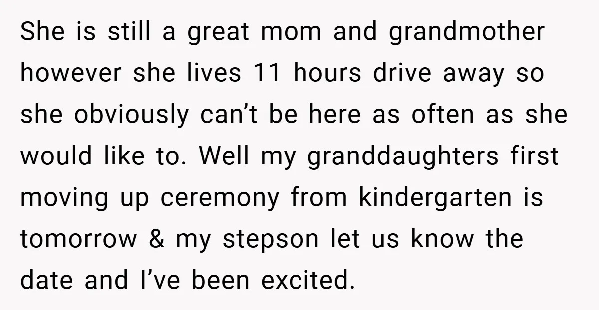 She is still a great mom and grandmother however she lives 11 hours drive away so she obviously can’t be here as often as she would like to. Well my...