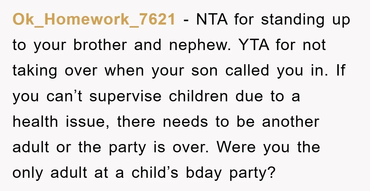Ok_Homework_7621 - NTA for standing up to your brother and nephew. YTA for not taking over when your son called you in. If you can’t supervise children due to a...