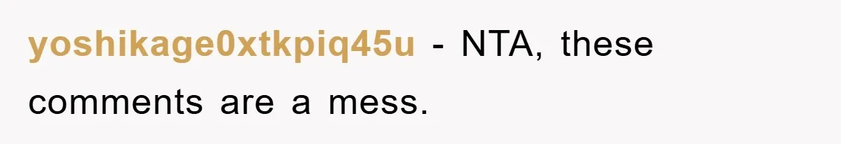 yoshikage0xtkpiq45u - NTA, these comments are a mess.