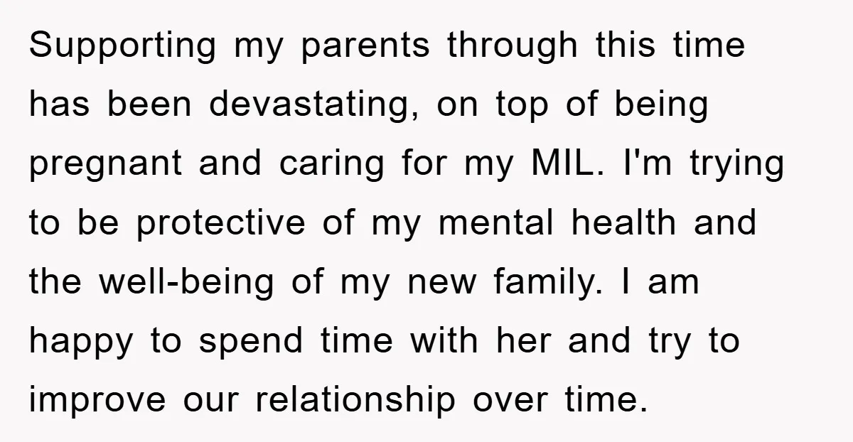 Supporting my parents through this time has been devastating, on top of being pregnant and caring for my MIL. I'm trying to be protective of my mental health and the...
