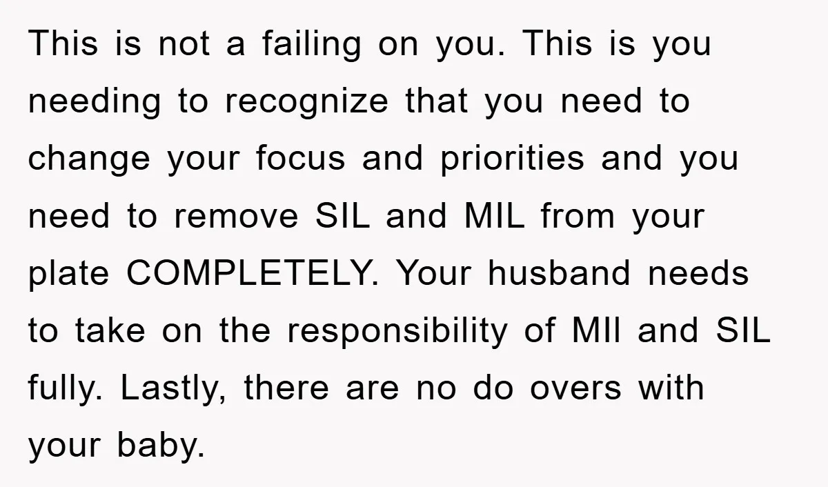 This is not a failing on you. This is you needing to recognize that you need to change your focus and priorities and you need to remove SIL and MIL...
