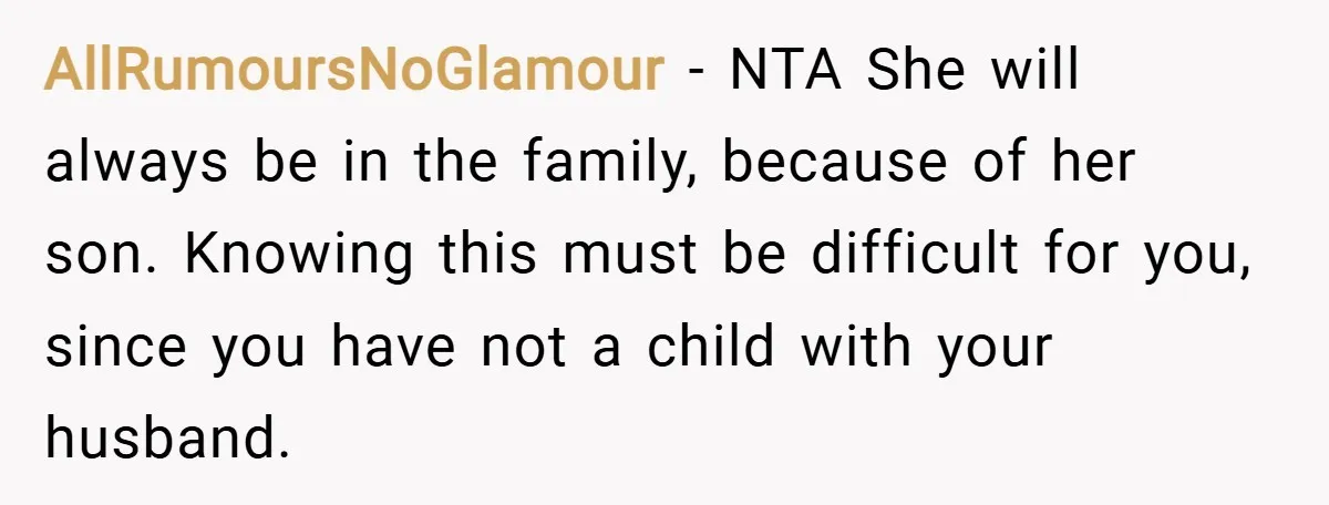 AllRumoursNoGlamour − NTA She will always be in the family, because of her son. Knowing this must be difficult for you, since you have not a child with your husband.