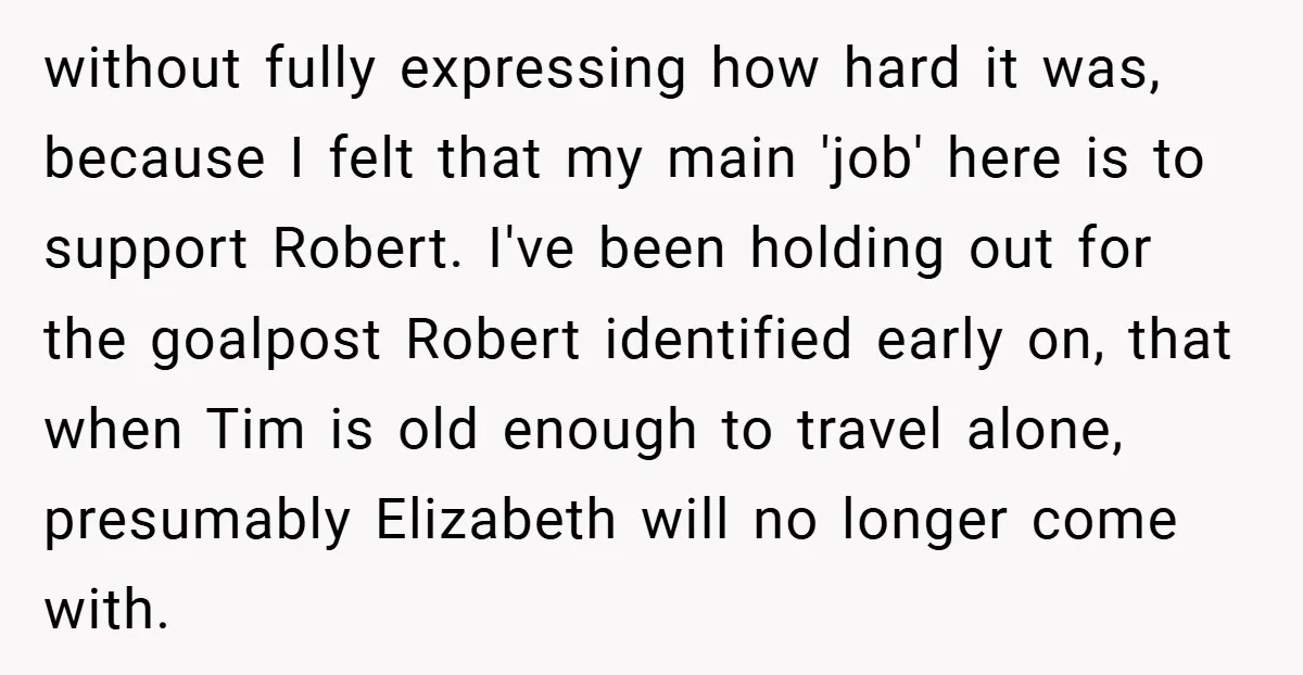 without fully expressing how hard it was, because I felt that my main 'job' here is to support Robert. I've been holding out for the goalpost Robert identified early on,...